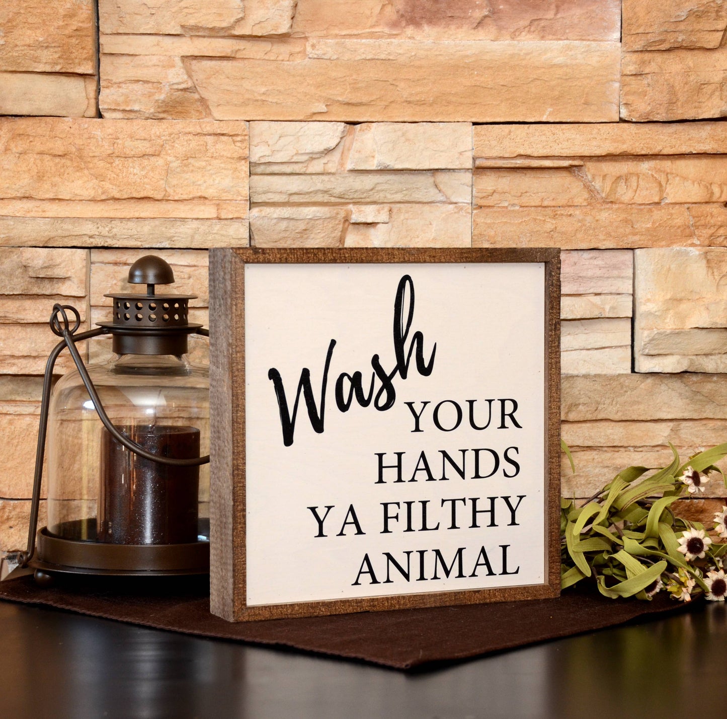 Wash Your Hands Ya Filthy Animal Wooden Sign