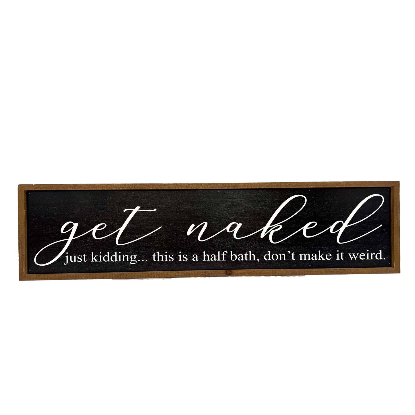 Get Naked Just Kidding Bath Black Sign